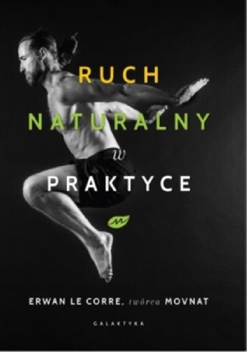 Ruch naturalny w praktyce - Erwan Le Corre