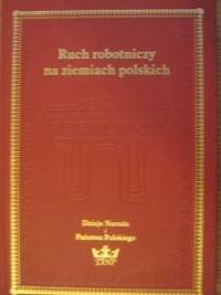 Ruch robotniczy na ziemiach polskich - Jerzy Myśliński