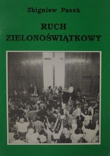 Ruch Zielonoświątkowy. Próba monografii - Zbigniew Pasek