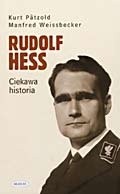 Rudolf Hess. Ciekawa historia. - Kurt Pätzold