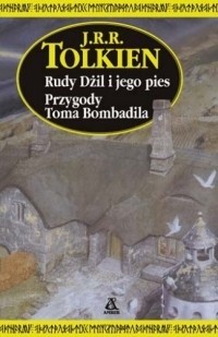 Rudy Dżil i jego pies. Przygody Toma Bombadila - J.R.R. Tolkien