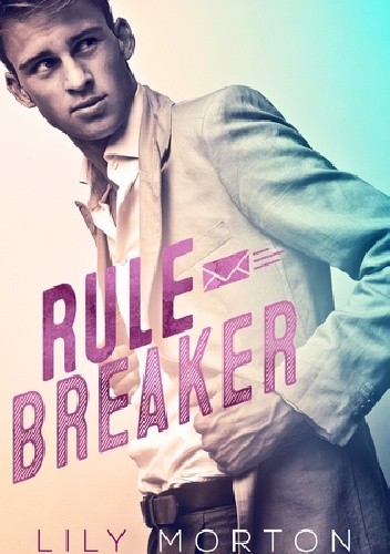 Rule Breaker - Lily Morton