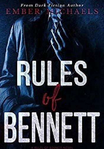 Rules of Bennett - Ember Michaels