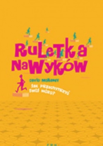Ruletka nawyków. Jak przechytrzyć swój mózg? - David McRaney