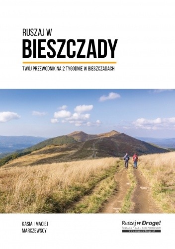 Ruszaj w Bieszczady! Twój przewodnik na 2 tygodnie w Bieszczadach - Kasia Marczewska