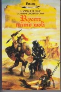 Rycerz mimo woli - L. Sprague de Camp