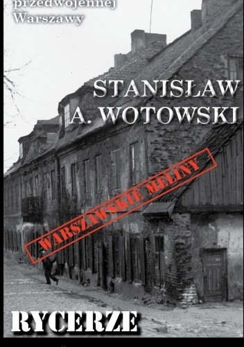 Rycerze mroku - Stanisław Antoni Wotowski