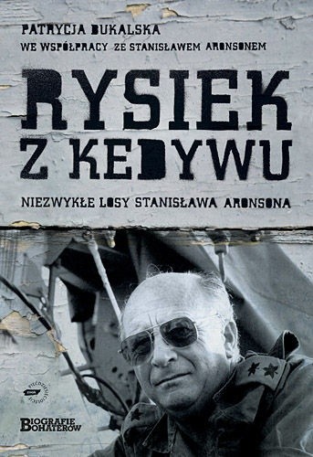 Rysiek z Kedywu. Niezwykłe losy Stanisława Aronsona - Patrycja Bukalska
