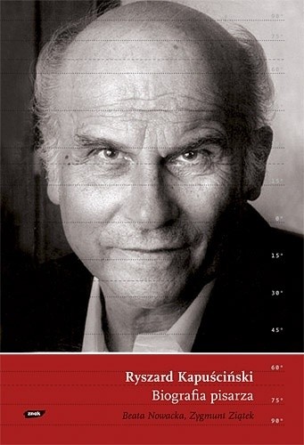 Ryszard Kapuściński. Biografia pisarza - Beata Nowacka