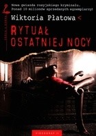 Rytuał ostatniej nocy - Wiktoria Płatowa