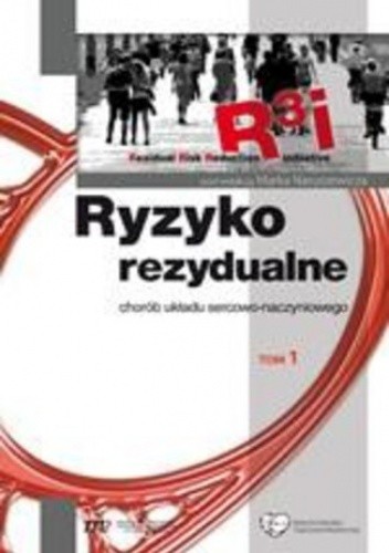 Ryzyko rezydualne- chorób układu sercowo naczyniowego, t.1 - Marek Naruszewicz