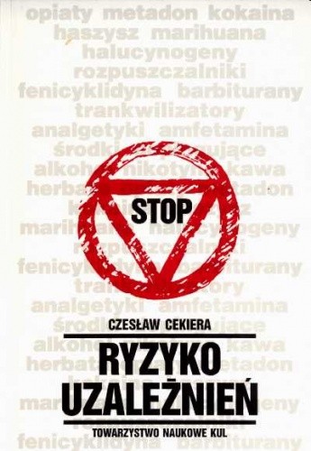Ryzyko uzależnień - Czesław Cekiera