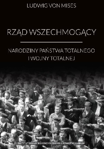 Rząd wszechmogący - Ludwig von Mises