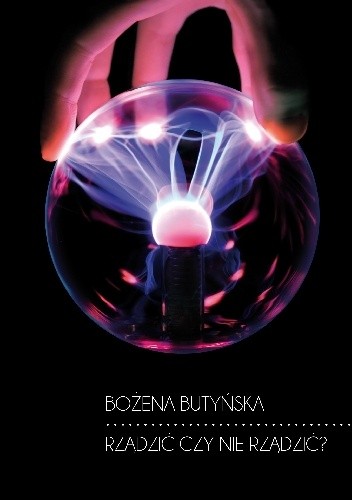 Rządzić czy nie rządzić - Bożena Butyńska