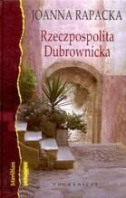 Rzeczpospolita Dubrownicka - Joanna Rapacka