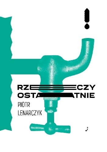 Rzeczy ostatnie - Piotr Lenarczyk
