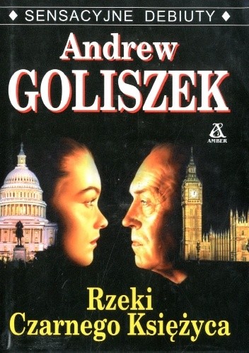 Rzeki Czarnego Księżyca - Andrew Goliszek