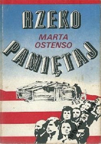 Rzeko pamiętaj - Marta Ostenso