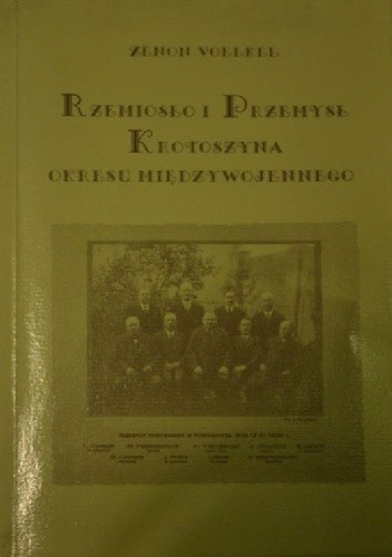 Rzemiosło i przemysł Krotoszyna okresu międzywojennego - Zenon Voelkel