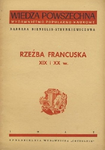 Rzeźba francuska XIX i XX w. - Barbara Bieniulis-Strynkiewiczowa
