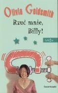 Rzuć mnie, Billy! - Olivia Goldsmith