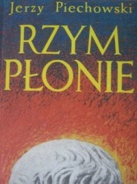 Rzym płonie - Jerzy Jan Piechowski