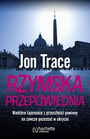 Rzymska przepowiednia - Jon Trace