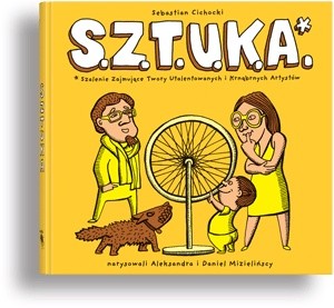 S.Z.T.U.K.A. Szalenie Zajmujące Twory Utalentowanych i Krnąbrnych Artystów - Daniel Mizieliński