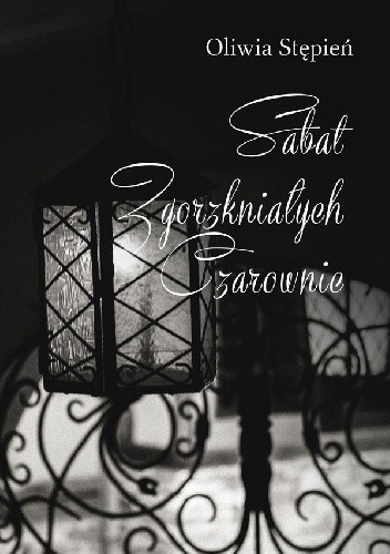 Sabat zgorzkniałych czarownic - Oliwia Stępień