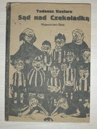 Sąd nad Czekoladką - Tadeusz Koziura