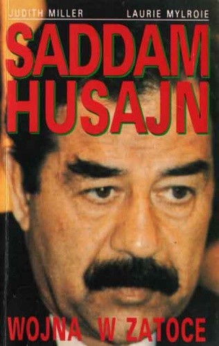 Saddam Husajn. Wojna w zatoce - Judith Miller