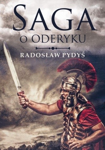 Saga o Oderyku - Radosław Pydyś