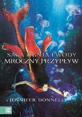 Saga Ognia i Wody: Mroczny Przypływ - Jennifer Donnelly