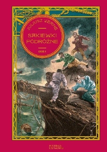 Sakiewki podróżne cz. 2 - Juliusz Verne