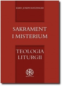Sakrament i misterium - Benedykt XVI