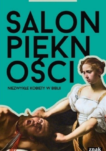 Salon piękności. Niezwykłe kobiety w Biblii - Tomasz Zamorski
