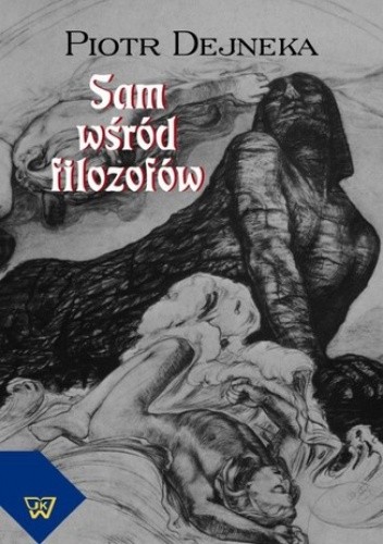Sam wśród filozofów - Dejneka Piotr