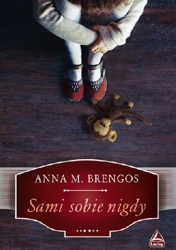 Sami sobie nigdy - Anna M. Brengos