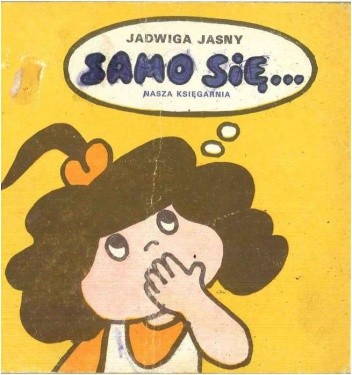 Samo się... - Jadwiga Jasny-Mazurek