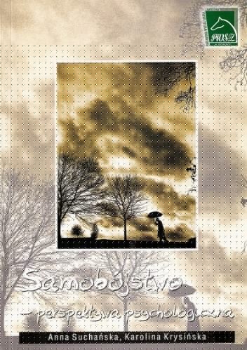 Samobójstwo – perspektywa psychologiczna - Anna Suchańska