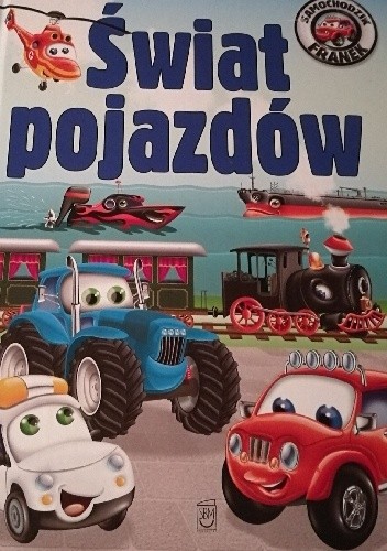 Samochodzik Franek. Świat pojazdów. - Elżbieta Wójcik