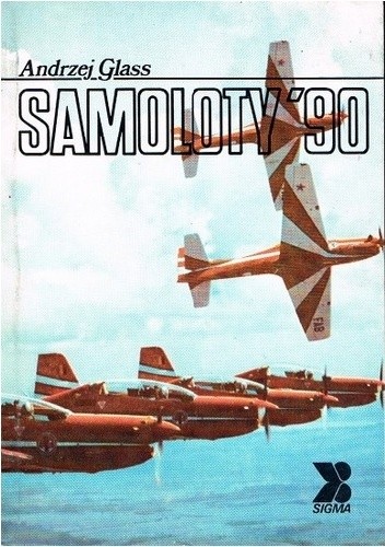 Samoloty '90 - Andrzej Glass