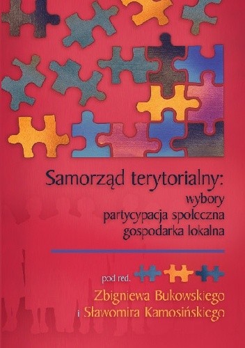 Samorząd terytorialny. Wybory. Partycypacja społeczna. Gospodarka lokalna - Sławomir Kamosiński
