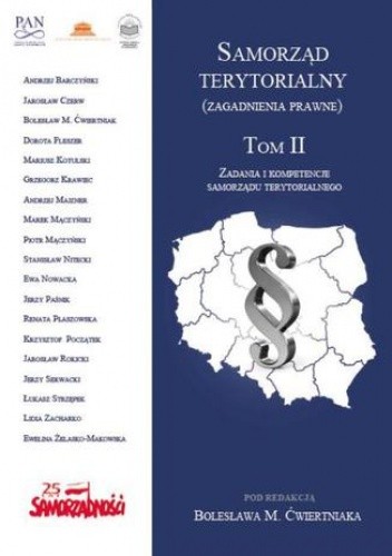 Samorząd terytorialny (zagadnienia prawne) Tom II Zadania i kompetencje samorządu terytorialnego - M. Ćwiertniak Bolesław