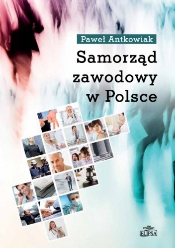 Samorząd zawodowy w Polsce - Paweł Antkowiak