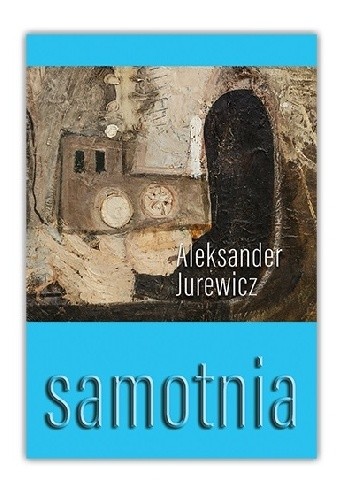 Samotnia - Aleksander Jurewicz