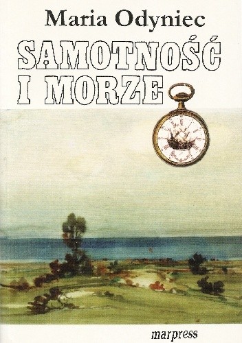 Samotność i morze - Maria Odyniec