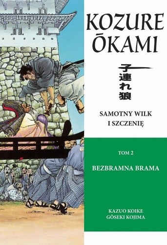 Samotny Wilk i Szczenię: Bezbramna brama - Kazuo Koike
