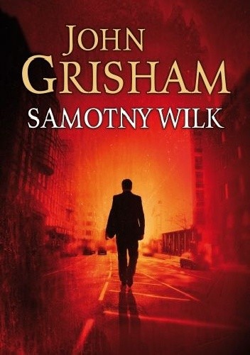 Samotny wilk - John Grisham