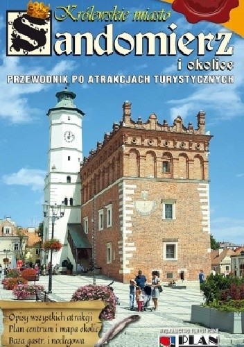 Sandomierz i okolice. Przewodnik po atrakcjach turystycznych - praca zbiorowa